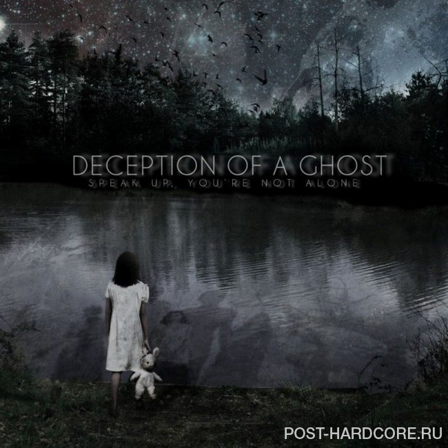 Deception Of A Ghost - Speak Up Youre Not Alone (2010)