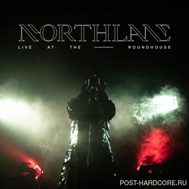 NORTHLANE - Live At The Roundhouse (2020)