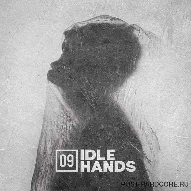 09 - Idle Hands [single] (2020)