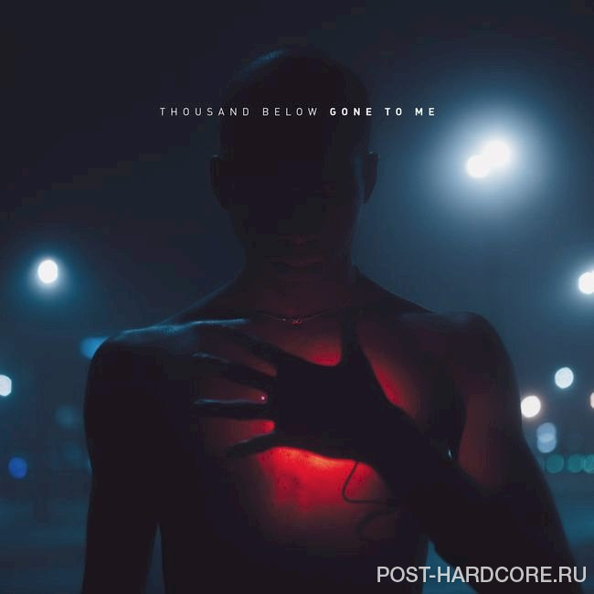 Thousand Below - Gone To Me [single] (2021)