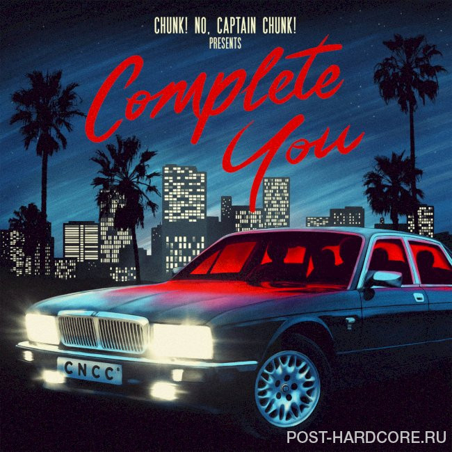 Chunk! No, Captain Chunk! - Complete You [single] (2021)