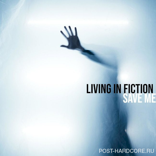 Living in Fiction - Save Me [single] (2021)