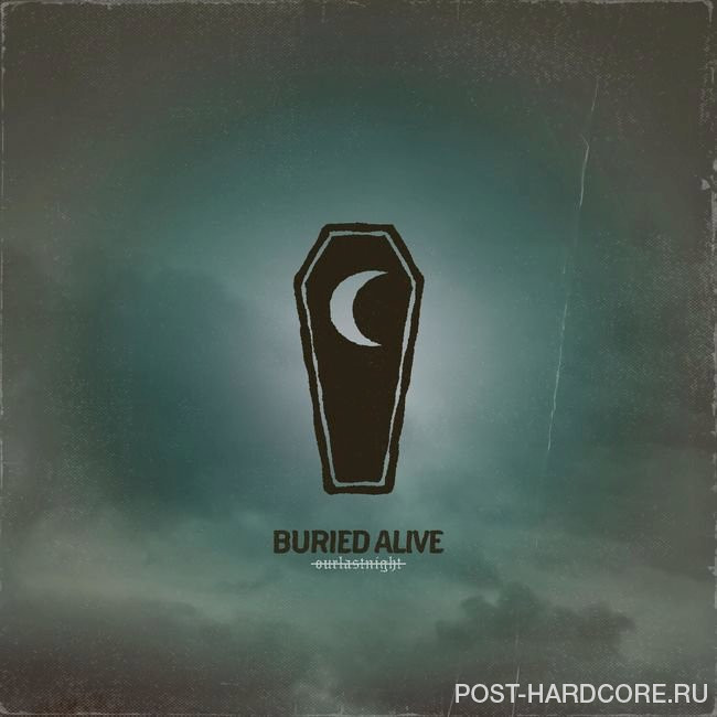 Our Last Night - BURIED ALIVE [single] (2021)
