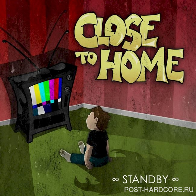 Close to Home - Standby [EP] (2008)