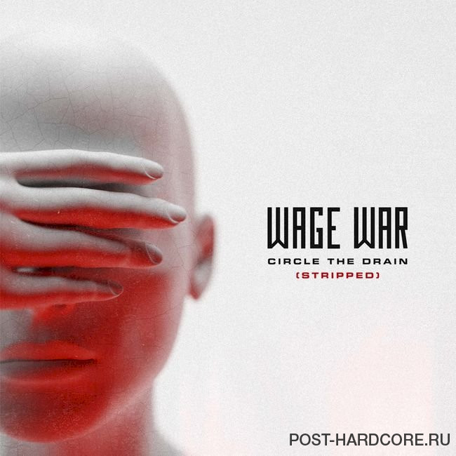 Wage War - Circle The Drain (Stripped) [single] (2021)