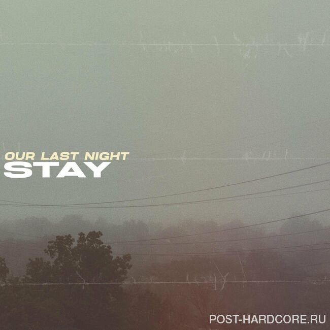 Our Last Night - STAY [single] (2021)