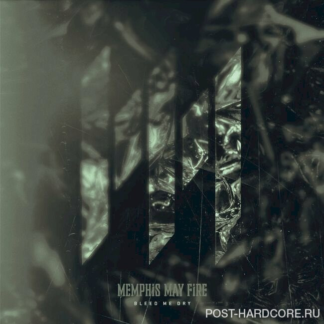 Memphis May Fire - Bleed Me Dry [single] (2021)