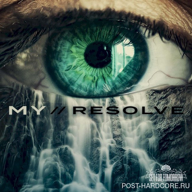 Set for Tomorrow - My Resolve [single] (2022)