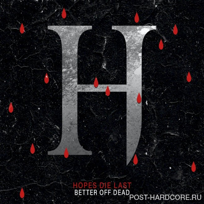 Hopes Die Last - Better Off Dead [single] (2022)