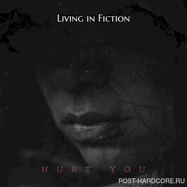 Living In Fiction - Hurt You [single] (2022)