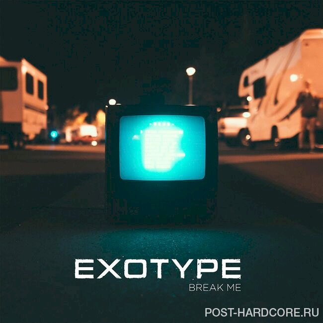 Exotype - Break Me [single] (2016)