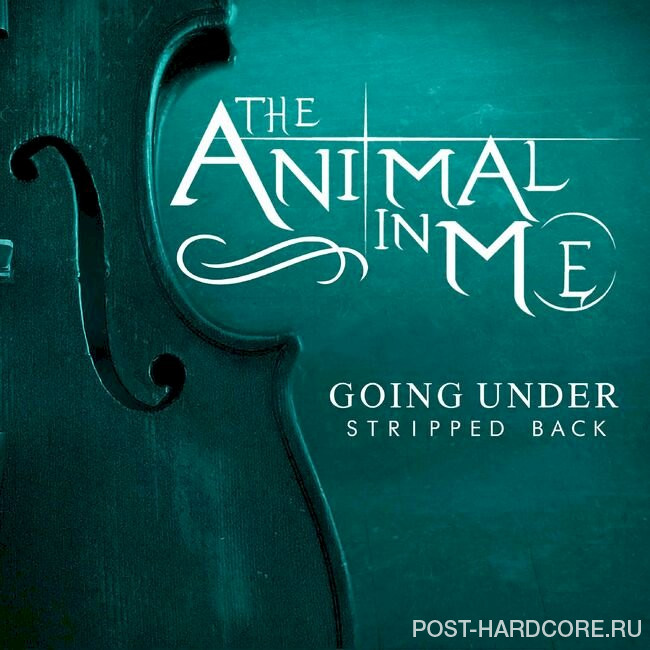 The Animal In Me - Going Under (Stripped Back) [single] (2022)