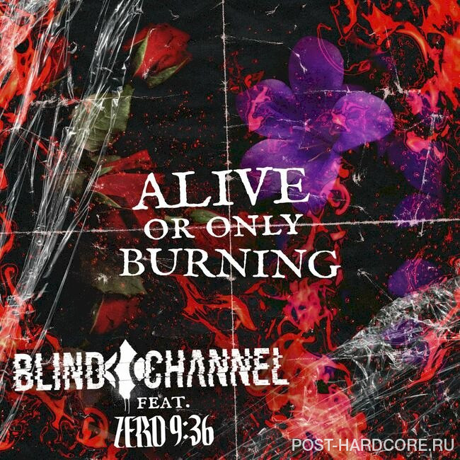 Blind Channel - Alive or Only Burning (feat. Zero 9:36) [single] (2022)