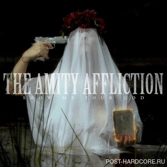 The Amity Affliction - Show Me Your God [single] (2022)