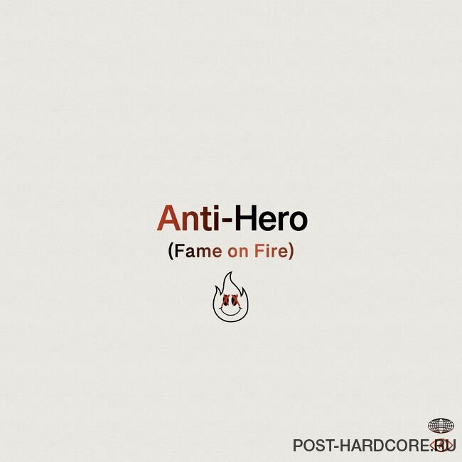 Fame on Fire - Anti-Hero [single] (2022)