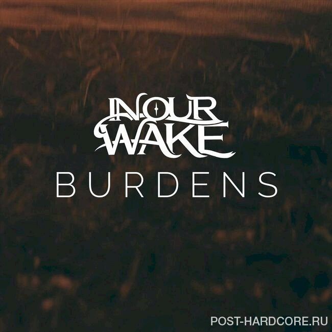 In Our Wake - Burdens [single] (2023)