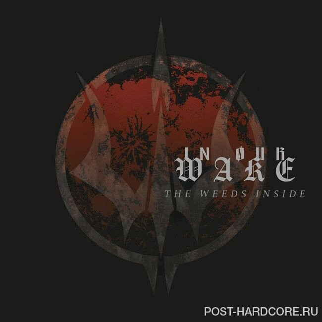 In Our Wake - The Weeds Inside [single] (2023)