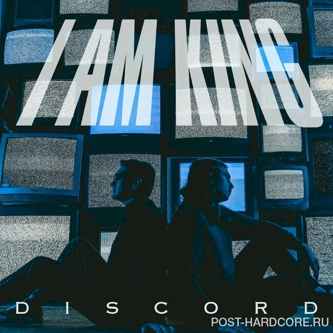 I Am King - Discord [single] (2023)