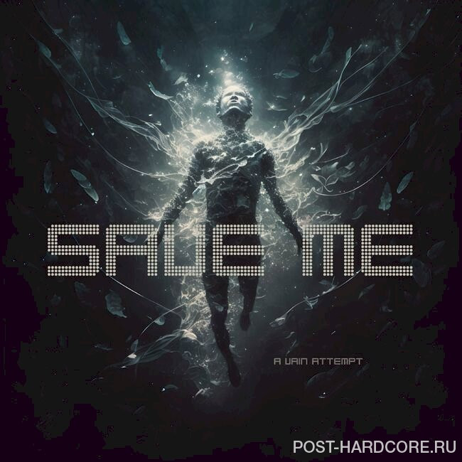A Vain Attempt - Save Me [single] (2023)
