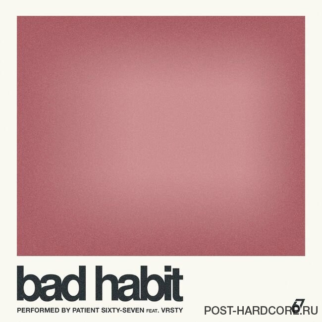 Patient Sixty-Seven - Bad Habit (feat. VRSTY) [single] (2023)