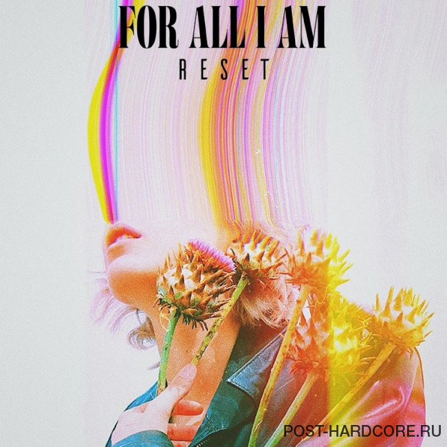 For All I Am - Reset [single] (2023)