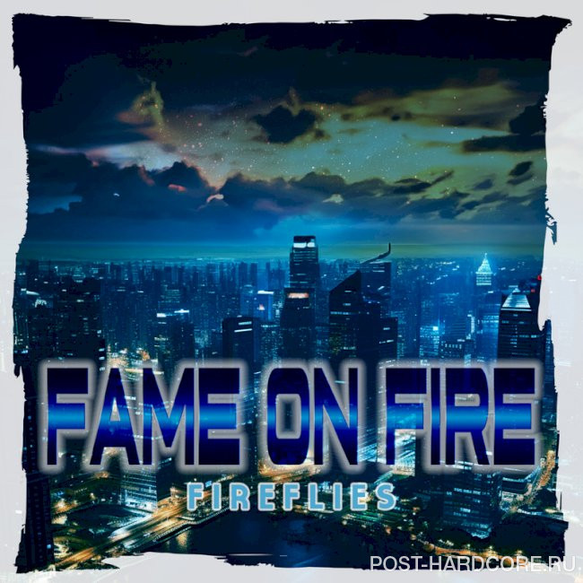 Fame on Fire - Fireflies [single] (2023)