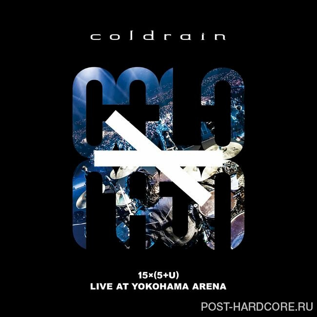 coldrain - 15 x ( 5 + U ) LIVE AT YOKOHAMA ARENA 2023 (2023)