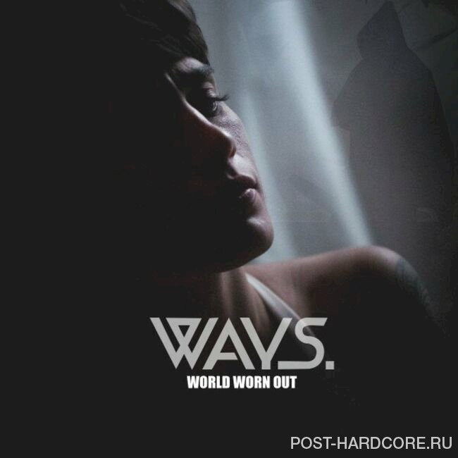 Ways. - World Worn Out [single] (2024)
