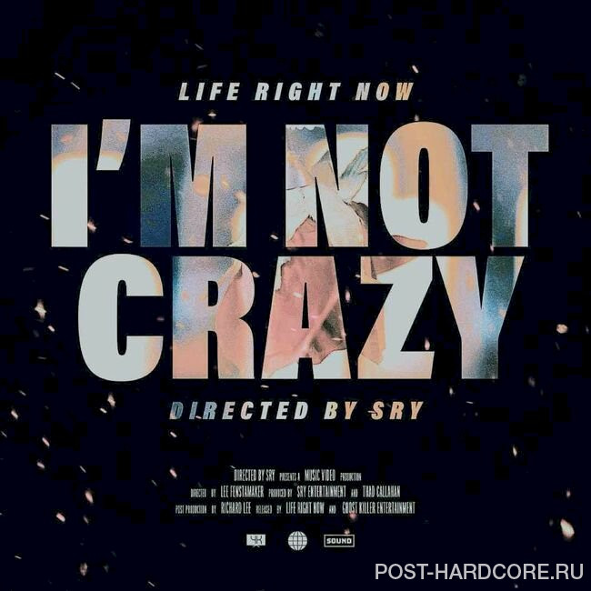 Life Right Now - I'm Not Crazy [single] (2024)