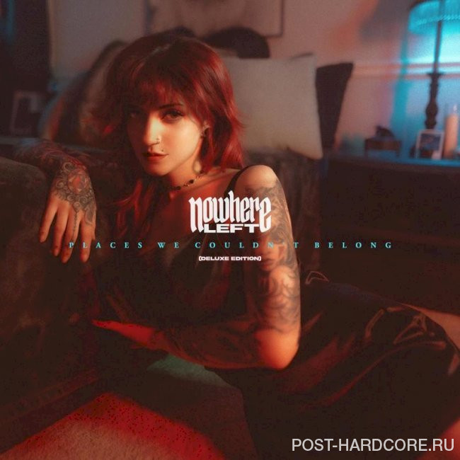 Nowhere Left - Places We Couldn't Belong (Deluxe Edition) (2024)