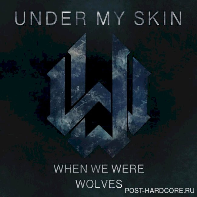 When We Were Wolves - Under My Skin [single] (2024)