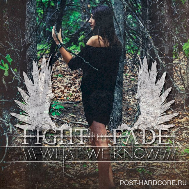 Fight The Fade - What We Know (2014)