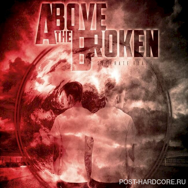 Above the Broken - Separate Roads [single] (2013)