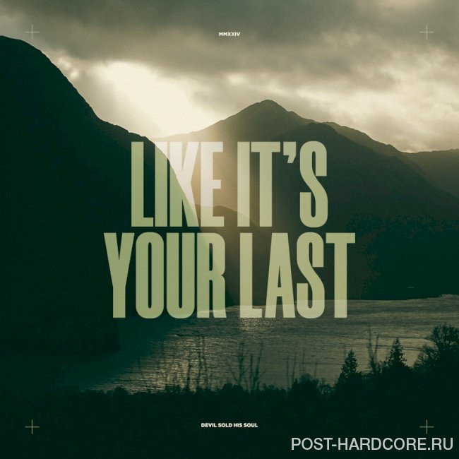 Devil Sold His Soul - Like It's Your Last MMXXIV [single] (2024)