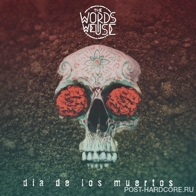 The Words We Use - Día De Los Muertos [single] (2024)