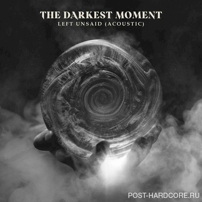 The Darkest Moment - Left Unsaid (Acoustic) [single] (2023)