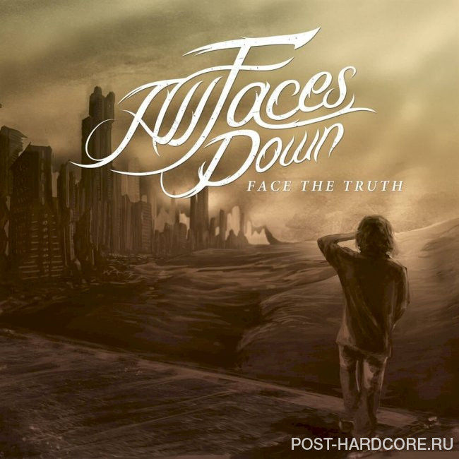 All Faces Down - Face The Truth (2011)