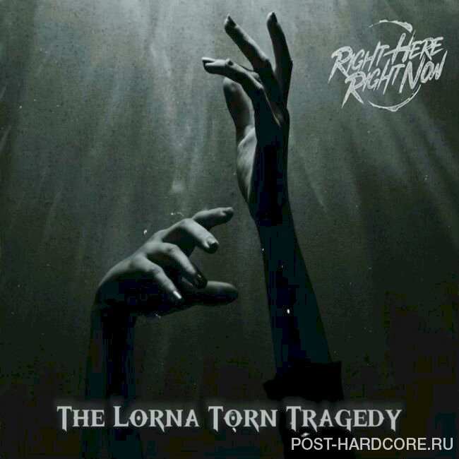 Right Here Right Now - The Lorna Torn Tragedy [single] (2024)