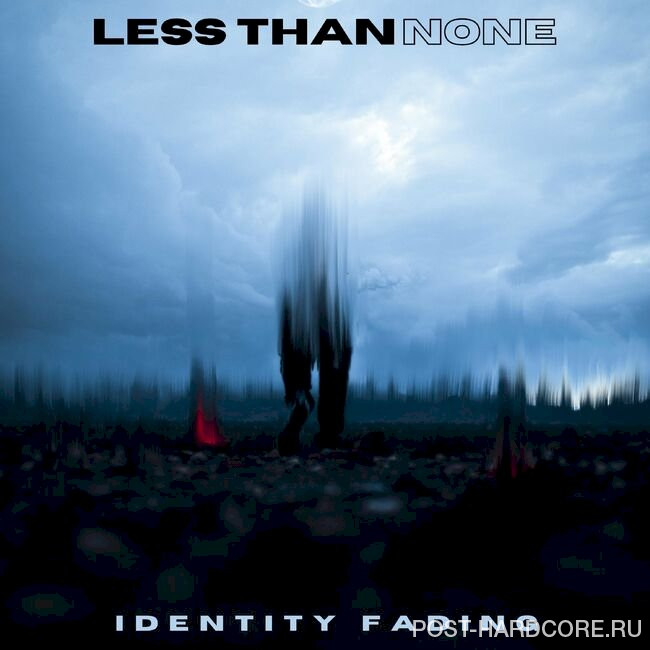 Less Than None - Identity Fading [EP] (2022)