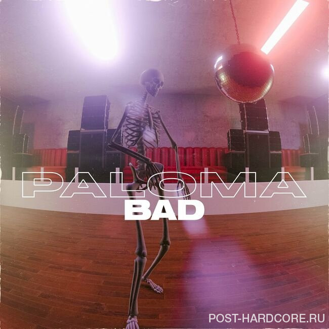 Paloma - Bad [single] (2019)