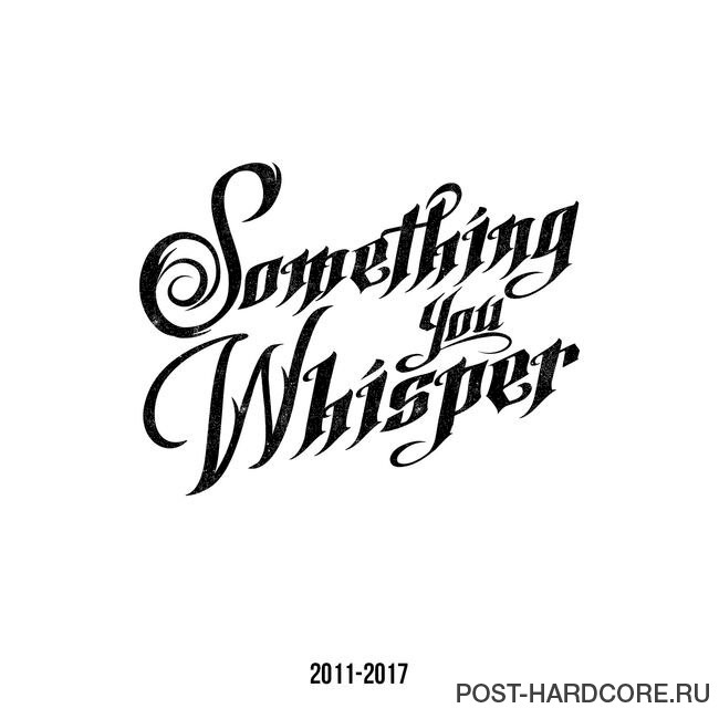 Something You Whisper - Something You Whisper (2011-2017) (2020)