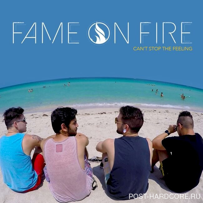 Fame on Fire - Can't Stop the Feeling [single] (2016)