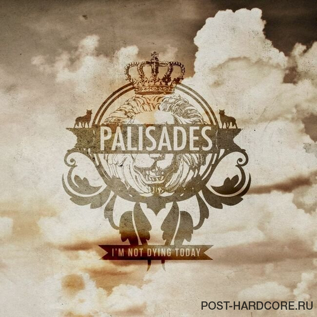 Palisades - I'm Not Dying Today [EP] (2012)