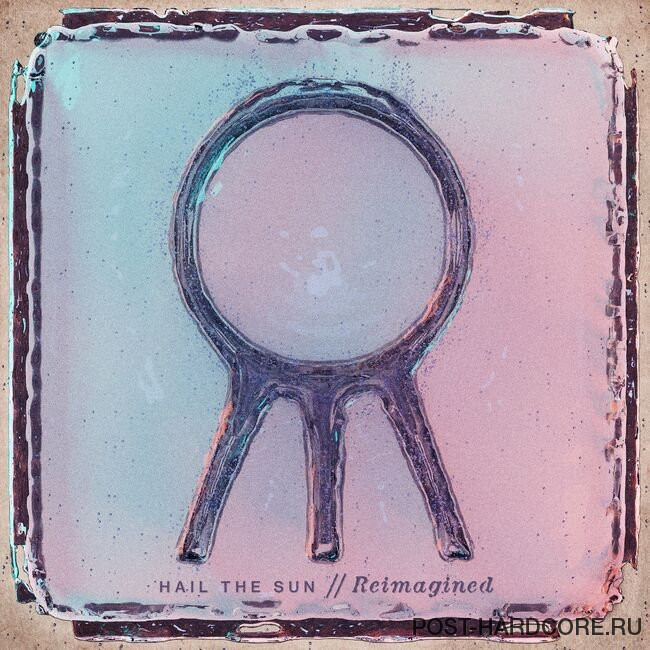 Hail The Sun - Reimagined [EP] (2021)
