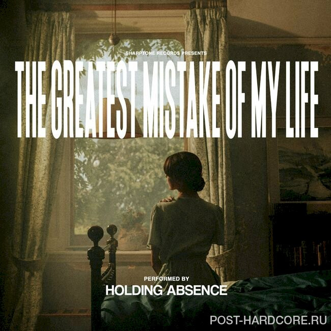 Holding Absence - The Greatest Mistake of My Life (2021)