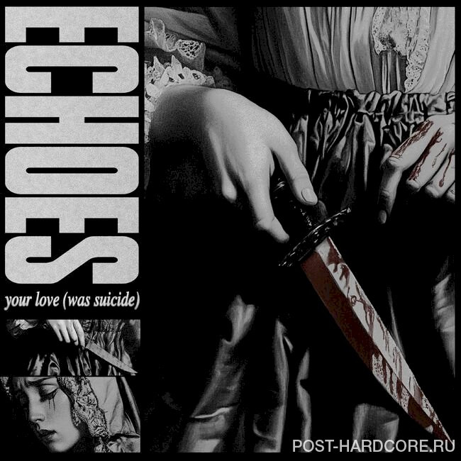 Echoes - Your Love (Was Suicide) [single] (2025)