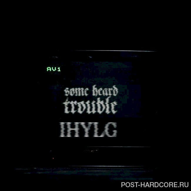 Some Heard Trouble - Ihopeyouletgo [single] (2025)