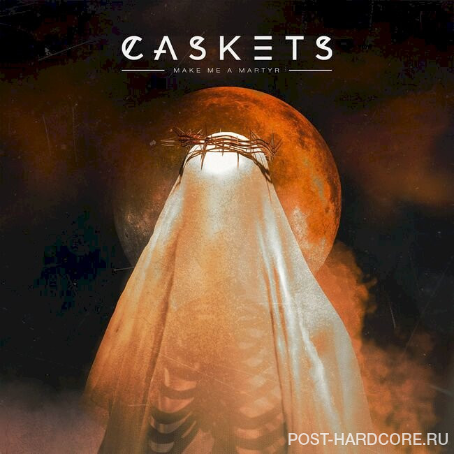 Caskets - Make Me A Martyr [single] (2025)