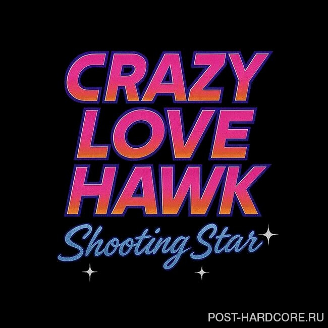 Crazy Love Hawk - Shooting Star [single] (2024)