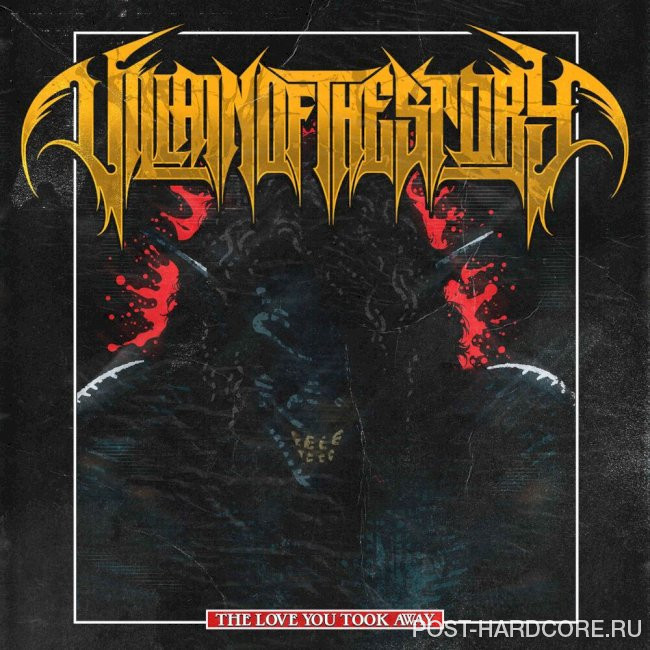 Villain of the Story - The Love You Took Away [single] (2025)